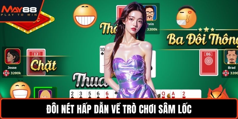 Đôi nét hấp dẫn về trò chơi Sâm lốc