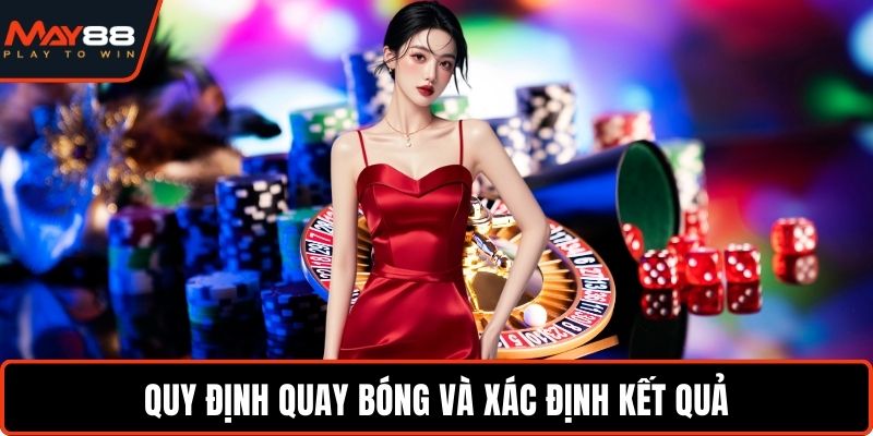 Quy định quay bóng và xác định kết quả